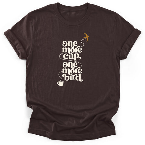 One More Cup T-Shirt