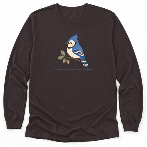 Everyone Here Is On My List Long Sleeve Shirt