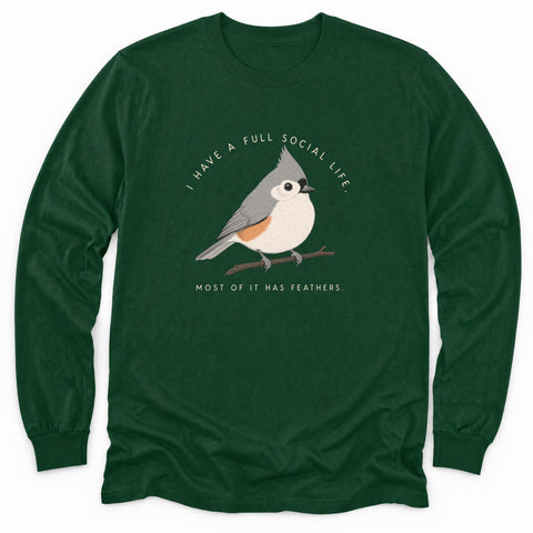 Most Of It Has Feathers Long Sleeve Shirt