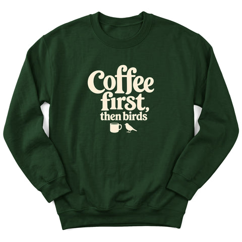 Coffee First Crewneck Sweatshirt