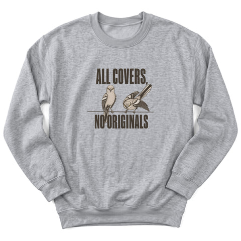 All Covers, No Originals Crewneck Sweatshirt