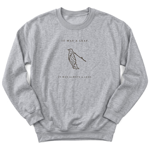 It Was Always A Leaf Crewneck Sweatshirt