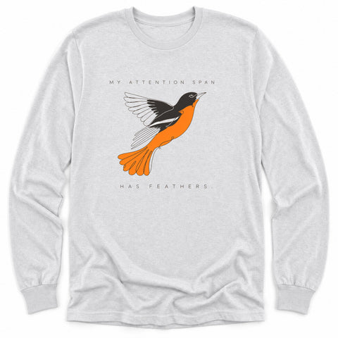 Attention Span Has Feathers Long Sleeve Shirt