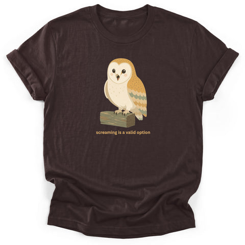 Screaming Is A Valid Option T-Shirt
