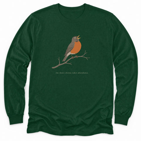 Dawn Chorus Attendance Long Sleeve Shirt