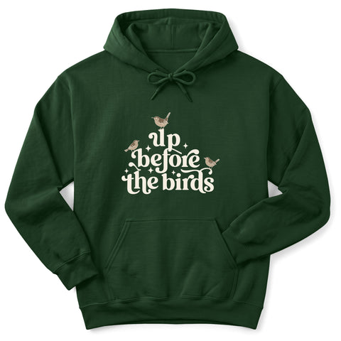 Up Before the Birds Hoodie