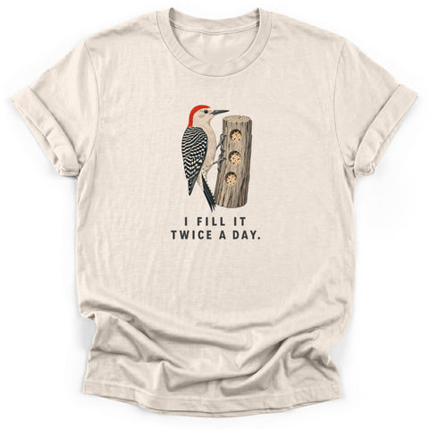 I Fill It Twice a Day T-Shirt