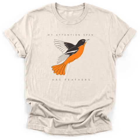 Attention Span Has Feathers T-Shirt
