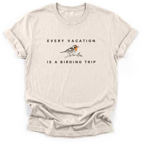 Every Vacation Is A Birding Trip T-Shirt