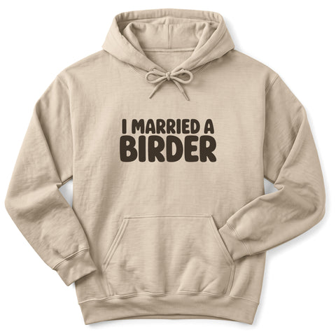 I Married A Birder Hoodie