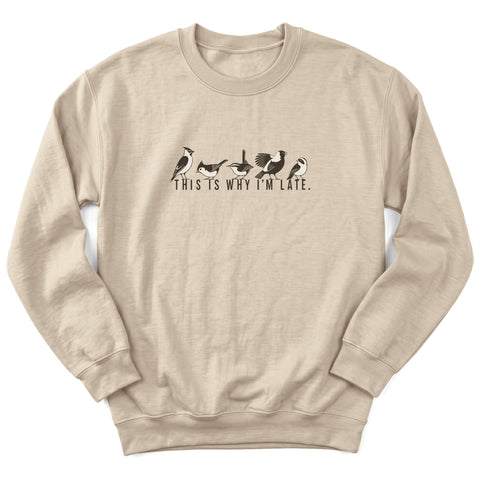 This Is Why I'm Late Crewneck Sweatshirt