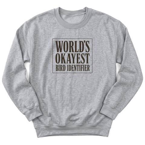 World's Okayest Bird Identifier Crewneck Sweatshirt