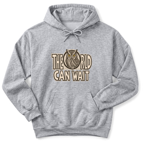 The World Can Wait Hoodie