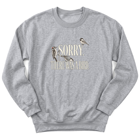Sorry, There Was A Bird Crewneck Sweatshirt