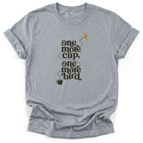 One More Cup T-Shirt